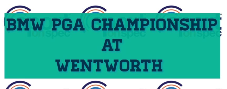BMW PGA Championship Wentworth