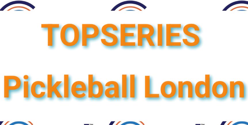 topseries pickleball london tickets