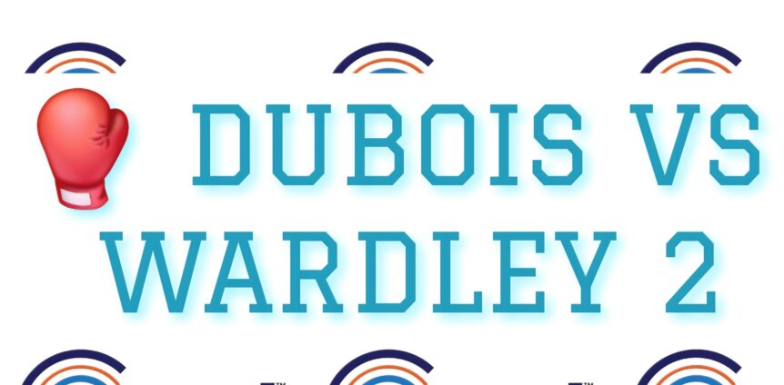 dubois v wardley 2 tickets